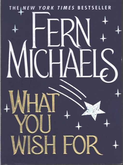 Title details for What You Wish For by Fern Michaels - Available